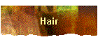 Hair